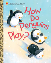How Do Penguins Play? 