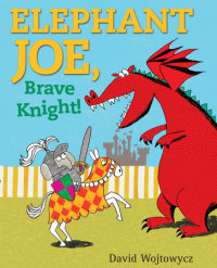 Book cover for Elephant Joe, Brave Knight!