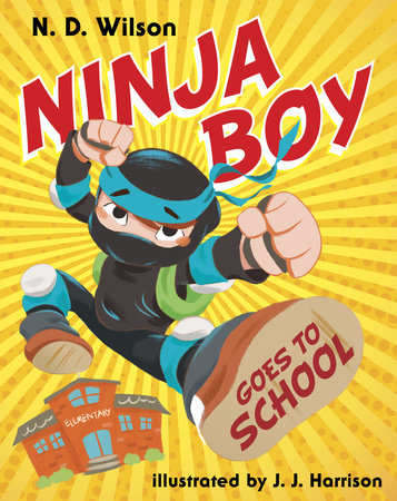 Ninja Boy Goes to School by N. D. Wilson: 9780375981791 |  : Books