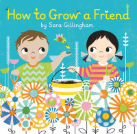 Cover of How to Grow a Friend cover