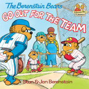 The Berenstain Bears Go Out for the Team 