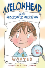 Melonhead and the Undercover Operation 