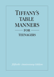 Tiffany's Table Manners for Teenagers 