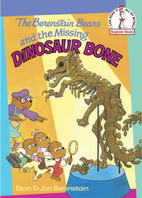 Cover of The Berenstain Bears and the Missing Dinosaur Bone cover