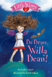 Little Wings #2: Be Brave, Willa Bean! 