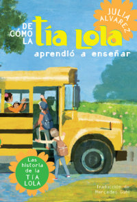 Cover of De como tia Lola aprendio a ensenar (How Aunt Lola Learned to Teach Spanish Edition) cover