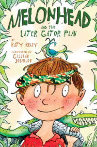 Cover of Melonhead and the Later Gator Plan