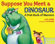 Suppose You Meet a Dinosaur: A First Book of Manners 