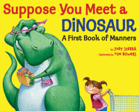 Cover of Suppose You Meet a Dinosaur: A First Book of Manners cover