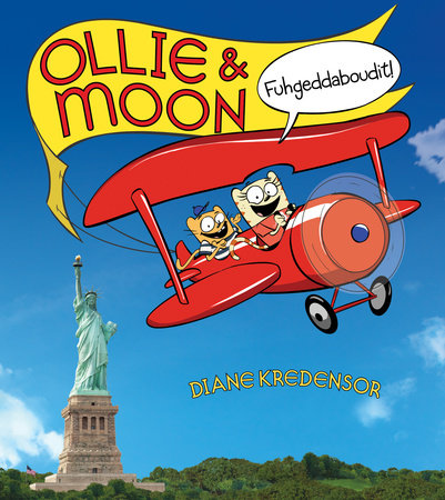 Ollie Moon Fuhgeddaboudit by Diane Kredensor 9780375987571