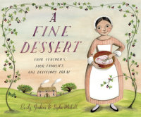 Cover of A Fine Dessert: Four Centuries, Four Families, One Delicious Treat cover