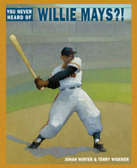 Cover of You Never Heard of Willie Mays?! cover