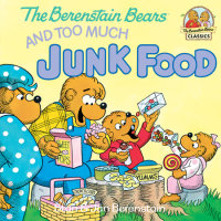 Cover of The Berenstain Bears and Too Much Junk Food cover