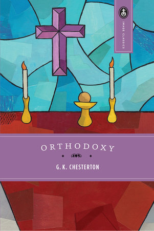 Orthodoxy By G K Chesterton Penguinrandomhouse Com Books