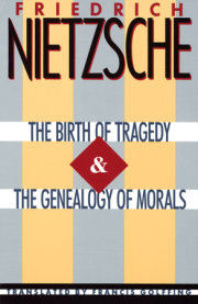 The Birth of Tragedy & The Genealogy of Morals 