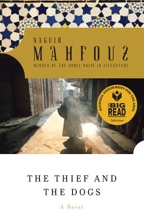 The Thief And The Dogs By Naguib Mahfouz Penguinrandomhouse Com Books