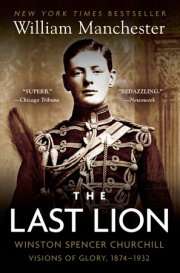 The Last Lion: Winston Spencer Churchill: Visions of Glory, 1874-1932 