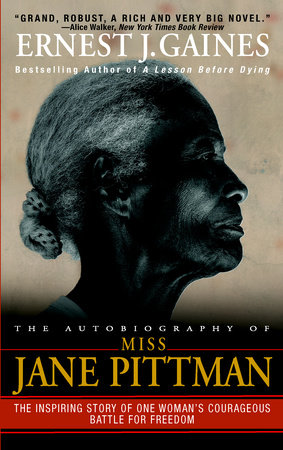 The Autobiography of Miss Jane Pittman by Ernest J. Gaines: 9780385342780 |  PenguinRandomHouse.com: Books