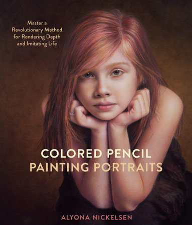 Colored Pencil Painting Portraits by Alyona Nickelsen: 9780385346276 |  : Books