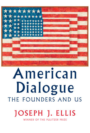American Dialogue by Joseph J. Ellis