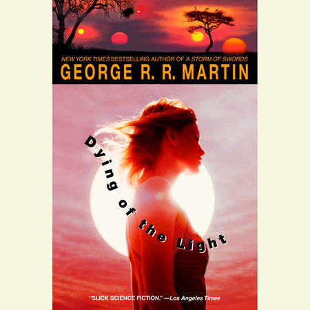 Dying of the Light by George R. R. Martin