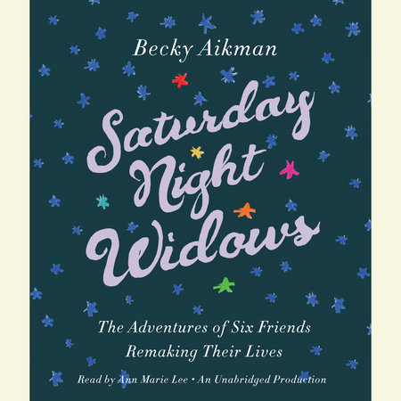 Saturday Night Widows by Becky Aikman