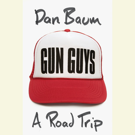 Gun Guys by Dan Baum