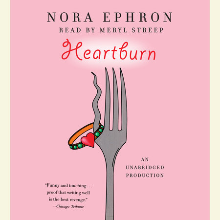 Heartburn by Nora Ephron | Penguin Random House Audio