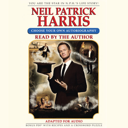 Neil Patrick Harris: Choose Your Own Autobiography by Neil Patrick Harris