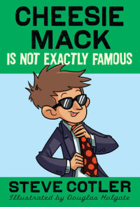 Cover of Cheesie Mack Is Not Exactly Famous cover