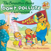 Cover of The Berenstain Bears Don\'t Pollute (Anymore) cover