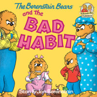 Cover of The Berenstain Bears and the Bad Habit cover
