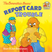 The Berenstain Bears' Report Card Trouble 