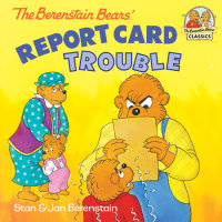 Cover of The Berenstain Bears\' Report Card Trouble cover