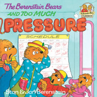 Cover of The Berenstain Bears and Too Much Pressure cover