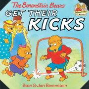 The Berenstain Bears Get Their Kicks 