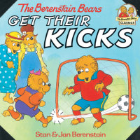 Cover of The Berenstain Bears Get Their Kicks cover