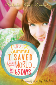 The Summer I Saved the World . . . in 65 Days 