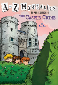 Book cover for A to Z Mysteries Super Edition #6: The Castle Crime