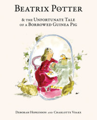 Book cover for Beatrix Potter and the Unfortunate Tale of a Borrowed Guinea Pig