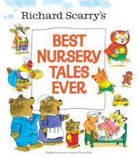 Cover of Richard Scarry\'s Best Nursery Tales Ever