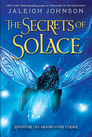 The Secrets of Solace by Jaleigh Johnson