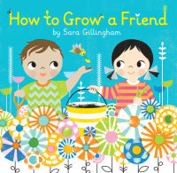Cover of How to Grow a Friend
