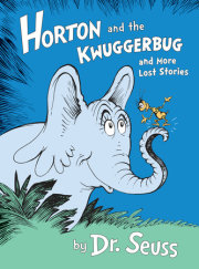 Horton and the Kwuggerbug and More Lost Stories 