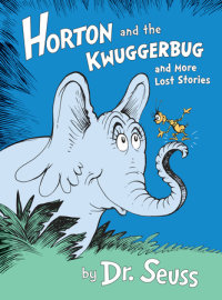 Book cover for Horton and the Kwuggerbug and More Lost Stories