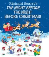 Book cover for Richard Scarry\'s The Night Before the Night Before Christmas!
