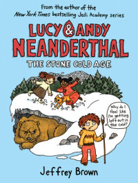 Cover of Lucy & Andy Neanderthal: The Stone Cold Age cover