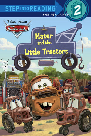 Mater and the Little Tractors Disney Pixar Cars by Chelsea Eberly 9780385389372 PenguinRandomHouse Books