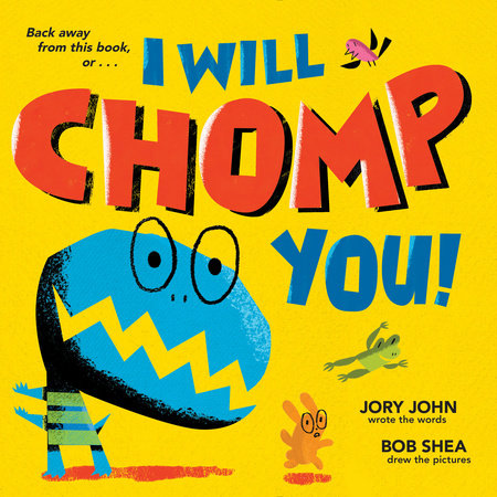 I Will Chomp You By Jory John 9780385389860 Penguinrandomhouse Com Books