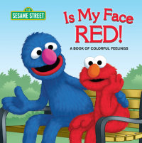 Book cover for Is My Face Red! (Sesame Street)